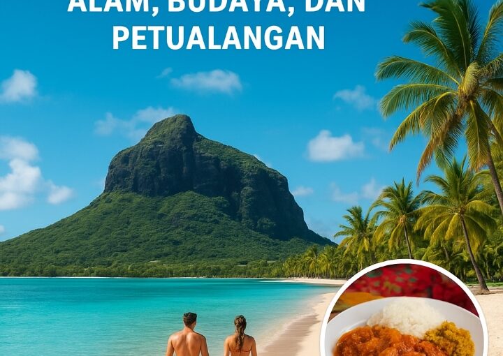 Mauritius Destinasi Tropis Paling Lengkap untuk Liburan Alam, Budaya, dan Petualangan