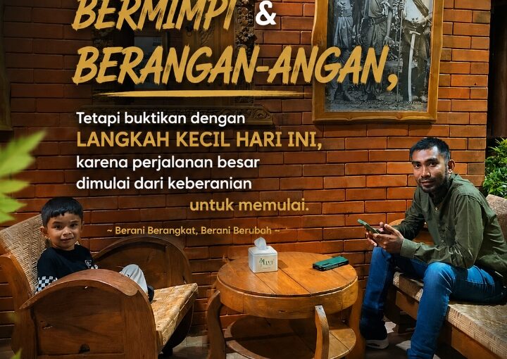 Jangan Hanya Bermimpi Mulailah Melangkah Perjalanan Besar Dimulai dari Langkah Kecil
