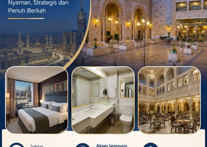 Anjum Hotel Makkah: Hotel Nyaman dan Strategis untuk Jamaah Umrah dan Haji