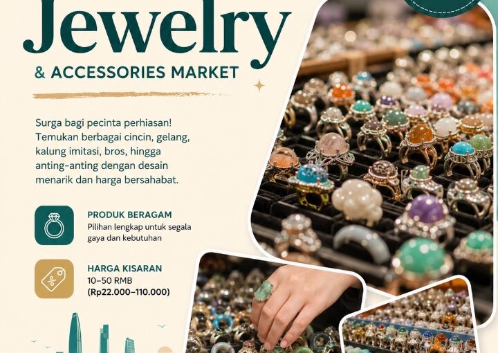 Shenzhen Jewelry & Accessories Market: Surga Belanja Perhiasan dan Aksesori dengan Harga Terjangkau